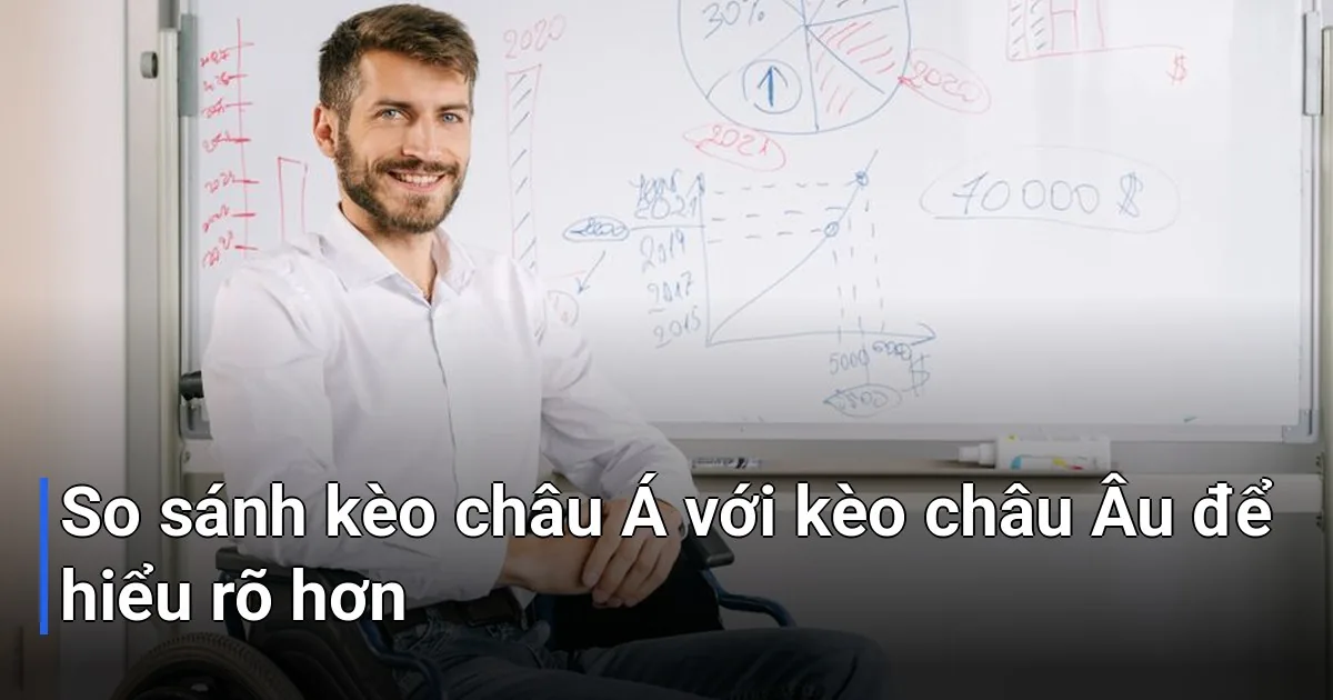 Nhiều người mới thường thắc mắc về sự khác biệt giữa kèo châu Á và kèo châu Âu - kèo châu á là gì