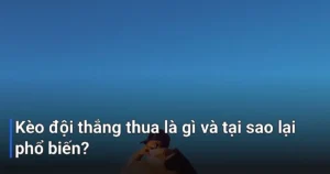 Kèo đội thắng thua, hay còn gọi là kèo 1X2 hoặc kèo châu Âu