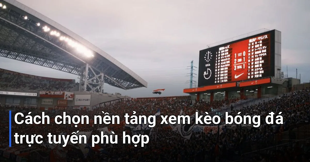 Rất đơn giản thôi, bạn chỉ cần theo dõi các bước sau đây là có thể tìm được nền tảng xem kèo phù hợp nhất với nhu cầu của